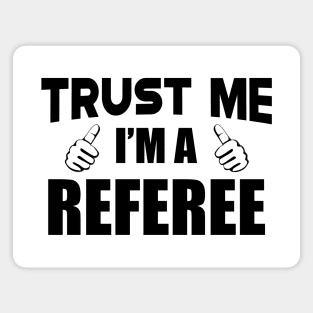 Referee - Trust me I'm a referee Magnet